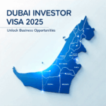 Dubai Investor Visa 2025